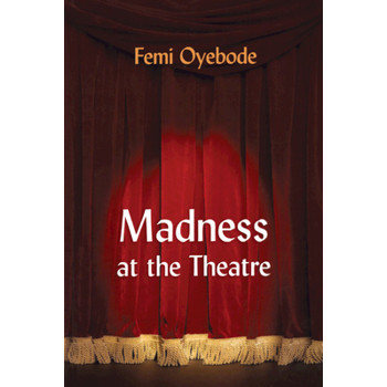 Madness at the Theatre