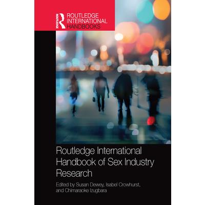 Routledge International Handbook of Sex Industry Research