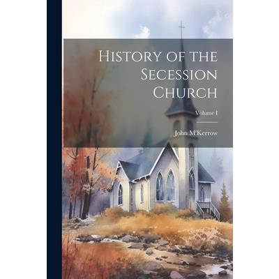 History of the Secession Church; Volume I