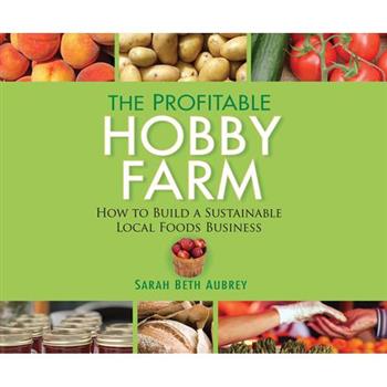 The Profitable Hobby Farm