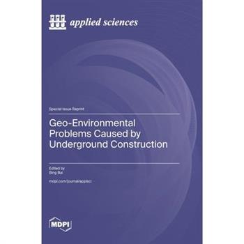 Geo-Environmental Problems Caused by Underground Construction