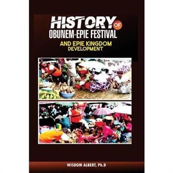 History of Obunem-Epie Festival and Epie Kingdom Development