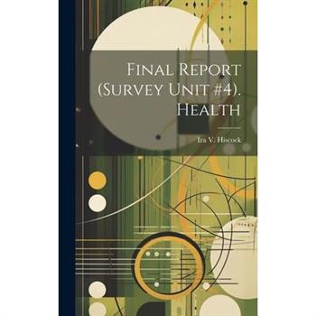 Final Report (Survey Unit #4). Health