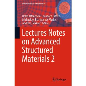 Lectures Notes on Advanced Structured Materials 2