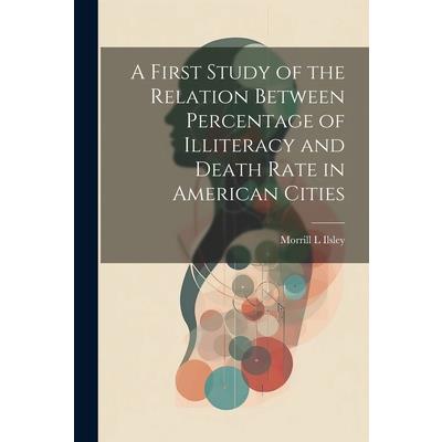 A First Study of the Relation Between Percentage of Illiteracy and Death Rate in American Cities