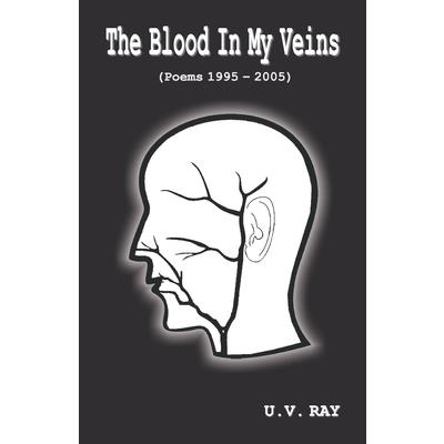 The Blood In My Veins (Poems 1995 - 2005)TheBlood In My Veins (Poems 1995 - 2005)