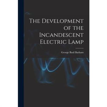The Development of the Incandescent Electric Lamp