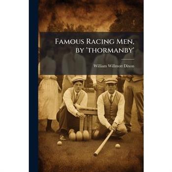 Famous Racing Men, by ’thormanby’