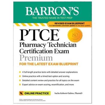 Ptce: Pharmacy Technician Certification Exam Premium: 4 Practice Tests ＋ Comprehensive Review ＋ Online Practice