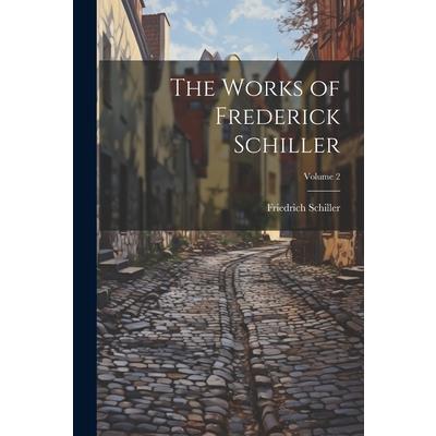 The Works of Frederick Schiller; Volume 2