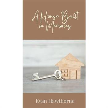 A House Built on Memories