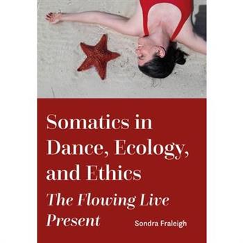 Somatics in Dance, Ecology, and Ethics