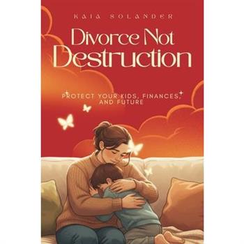 Divorce, Not Destruction