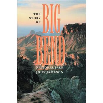 The Story of Big Bend National Park