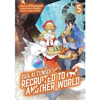 Isekai Tensei: Recruited to Another World: Volume 5 (Manga)