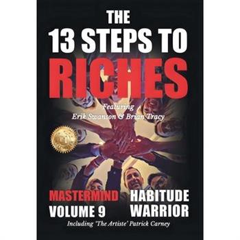 The 13 Steps to Riches - Habitude Warrior Volume 9