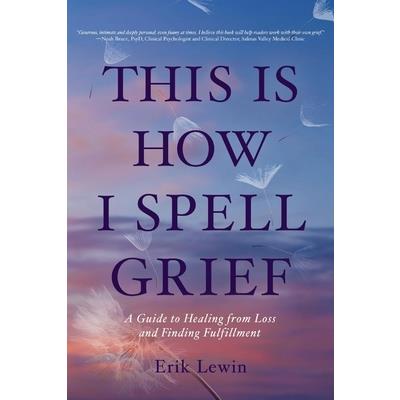 This Is How I Spell Grief