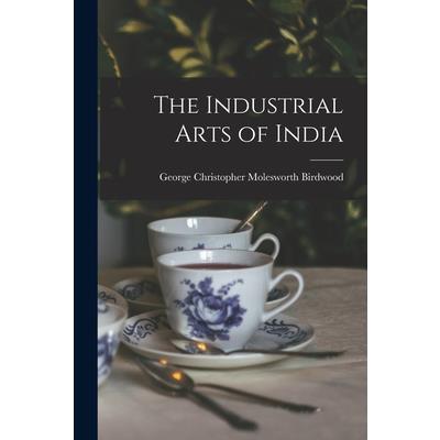 The Industrial Arts of India