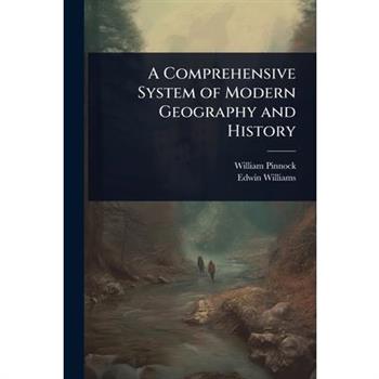 A Comprehensive System of Modern Geography and History