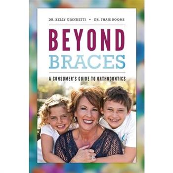 Beyond Braces