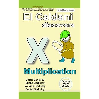El Caldani Discovers Multiplication (Berkeley Boys Books - El Caldani Missions)