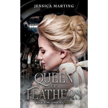 Queen of Feathers (Magic & Mechanicals Book 7)