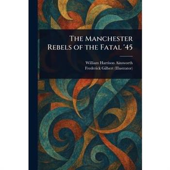The Manchester Rebels of the Fatal '45