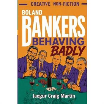 Boland Bankers Behaving Badly