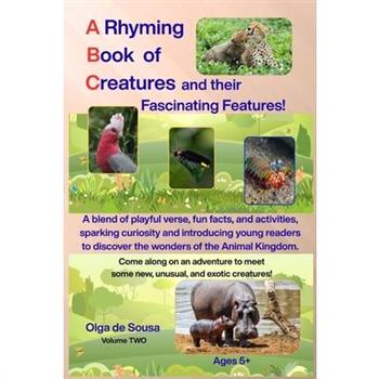 A Rhyming Book of Creatures and their Fascinating Features!