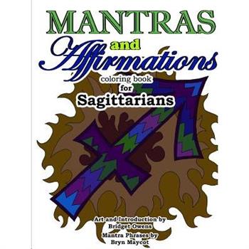 Mantras and Affirmations Coloring Book for Sagittarians