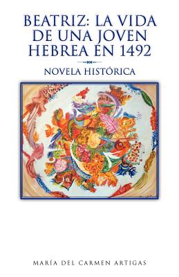 Beatriz - La Vida de una Joven Hebrea en 1492