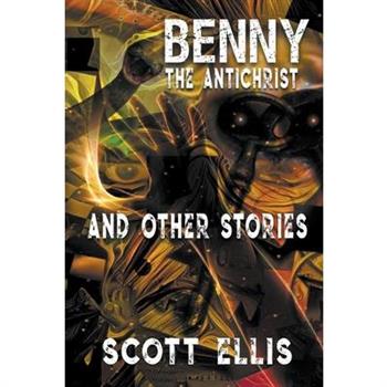Benny the Antichrist and Other Stories