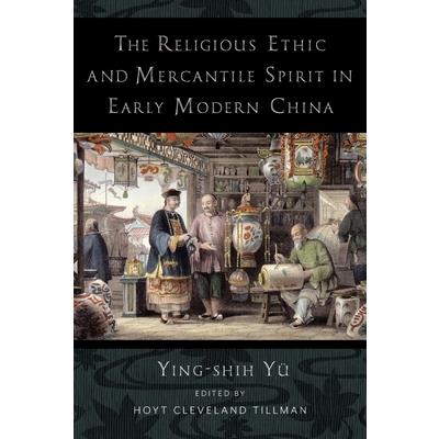 The Religious Ethic and Mercantile Spirit in Early Modern China