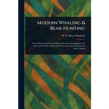 Modern Whaling & Bear-Hunting