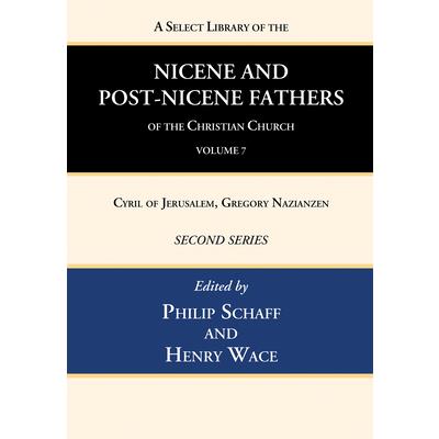 A Select Library of the Nicene and Post-Nicene Fathers of the Christian Church, Second Series, Volume 7