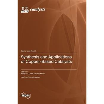 Synthesis and Applications of Copper-Based Catalysts