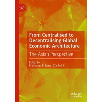 From Centralised to Decentralising Global Economic Architecture