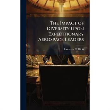The Impact of Diversity Upon Expeditionary Aerospace Leaders