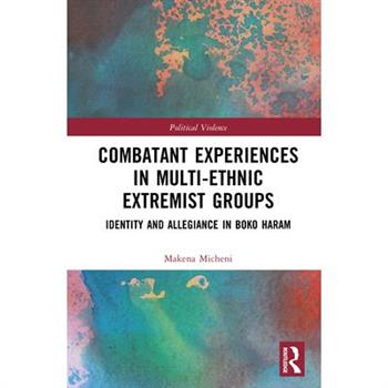 Combatant Experiences in Multi-Ethnic Extremist Groups