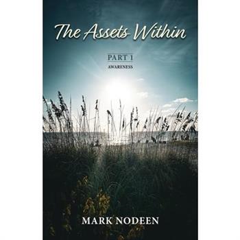 The Assets Within, Part I - Awareness
