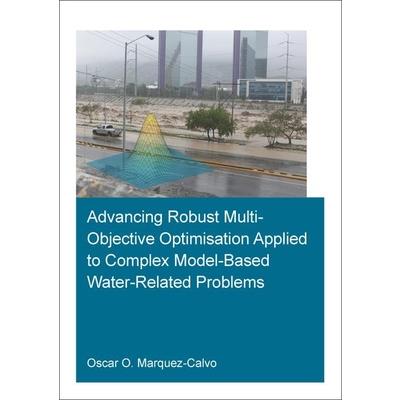 Advancing Robust Multi-Objective Optimisation Applied to Complex Model-Based Water-Related