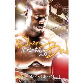 When It Hurts So Bad