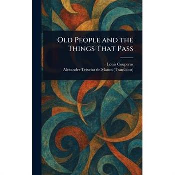 Old People and the Things That Pass