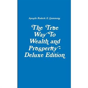 The True Way To Wealth and Prosperity - 3rd Edition