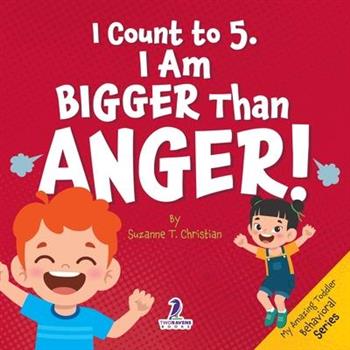 I Count to 5. I Am Bigger Than Anger!