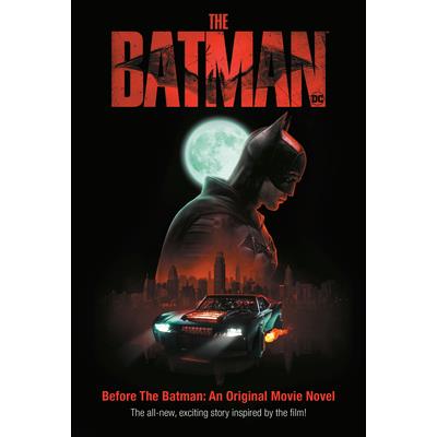 Before the Batman: An Original Movie Novel (the Batman)
