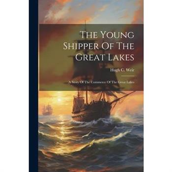 The Young Shipper Of The Great Lakes