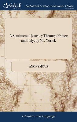 A Sentimental Journey Through France and Italy, by Mr. Yorick