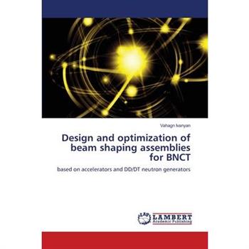 Design and optimization of beam shaping assemblies for BNCT