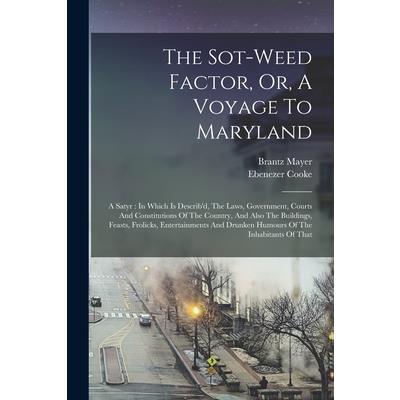 The Sot-weed Factor, Or, A Voyage To Maryland
